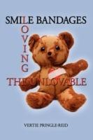 Smile Bandages: Loving the Unlovable