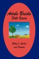 Adobe Bricks Folk Opera - Betty J. Curtis - cover