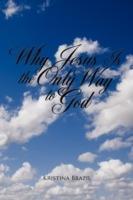 Why Jesus Is the Only Way to God