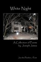 White Night: A Collection of Poems - Joseph James - cover