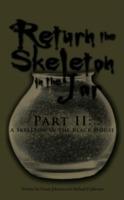Return the Skeleton in the Jar: Part II: A Skeleton in the Black House - Cassie Johnson,Michael P. Johnson - cover