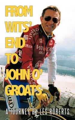 From Wits' End to John O'Groats: A Journey by Les Roberts - Les Roberts - cover