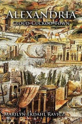Alexandria: Cloud-Cuckoo-Town - Marilyn Ekdahl Ravicz - cover