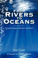 From Rivers to Oceans: Through Deception, Betrayal, and Deceit - James Thorpe - cover