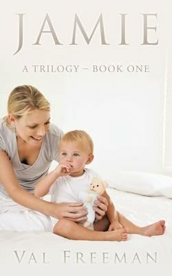 Jamie: A Trilogy - Book One - Val Freeman - cover