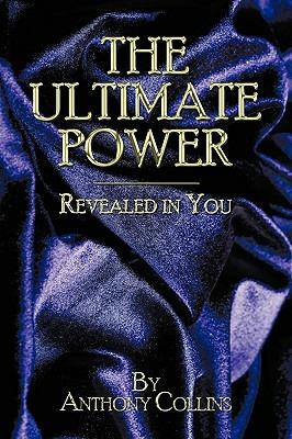 THE Ultimate Power: Revealed In You - Anthony Collins - cover