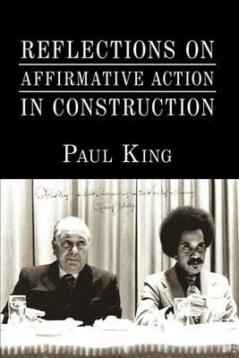 Reflections on Affirmative Action in Construction - Paul King - cover