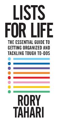 Lists for Life: The Essential Guide to Getting Organized and Tackling Tough To-Dos - Rory Tahari - cover