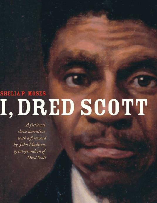 I, Dred Scott - Shelia P. Moses,Christensen Bonnie - ebook