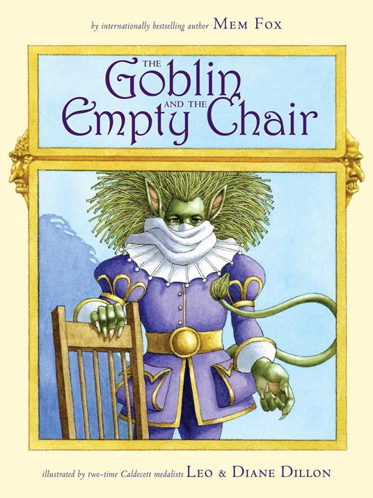 The Goblin and the Empty Chair - Mem Fox,Diane Dillon,Leo Dillon - ebook