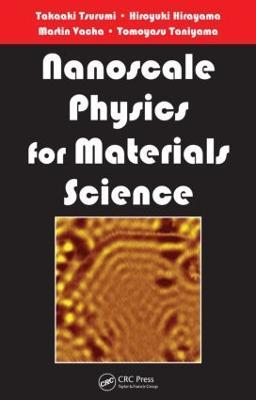 Nanoscale Physics for Materials Science - Takaaki Tsurumi,Hiroyuki Hirayama,Martin Vacha - cover