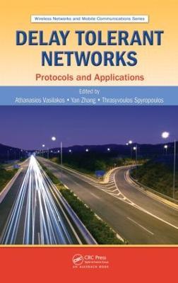 Delay Tolerant Networks: Protocols and Applications - cover