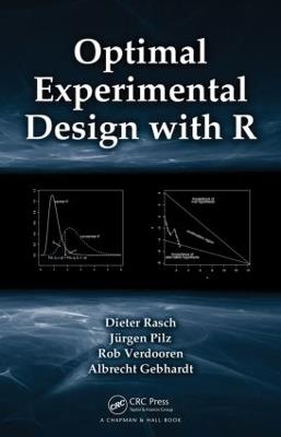 Optimal Experimental Design with R - Dieter Rasch,Jurgen Pilz,L.R. Verdooren - cover