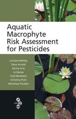 Aquatic Macrophyte Risk Assessment for Pesticides - Lorraine Maltby,Dave Arnold,Gertie Arts - cover