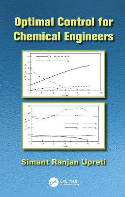 Optimal Control for Chemical Engineers - Simant Ranjan Upreti - cover