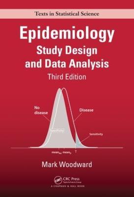 Epidemiology: Study Design and Data Analysis, Third Edition - Mark Woodward - cover