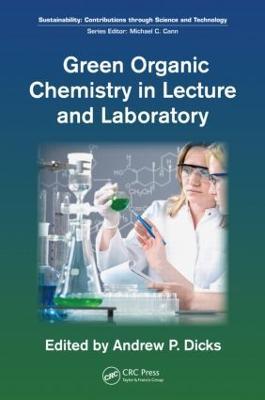 Green Organic Chemistry in Lecture and Laboratory - cover