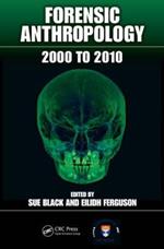 Forensic Anthropology: 2000 to 2010