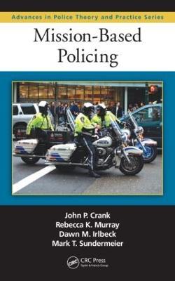 Mission-Based Policing - John P. Crank,Dawn M. Irlbeck,Rebecca K. Murray - cover