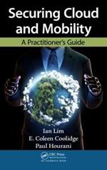 Securing Cloud and Mobility: A Practitioner's Guide