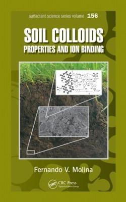 Soil Colloids: Properties and Ion Binding - Fernando V. Molina - cover