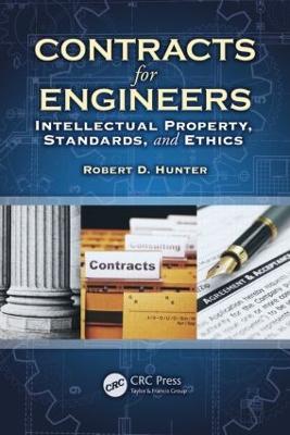 Contracts for Engineers: Intellectual Property, Standards, and Ethics - Robert Hunter - cover