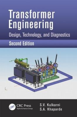 Transformer Engineering: Design, Technology, and Diagnostics, Second Edition - S.V. Kulkarni,S.A. Khaparde - cover