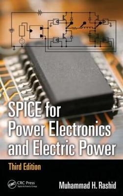 SPICE for Power Electronics and Electric Power - Muhammad H. Rashid - cover