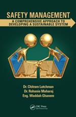 Safety Management: A Comprehensive Approach to Developing a Sustainable System