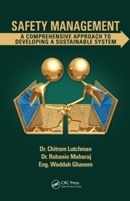 Safety Management: A Comprehensive Approach to Developing a Sustainable System - Chitram Lutchman,Rohanie Maharaj,Waddah Ghanem - cover