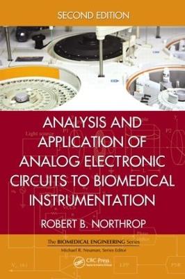 Analysis and Application of Analog Electronic Circuits to Biomedical Instrumentation - Robert B. Northrop - cover