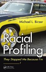 Racial Profiling: They Stopped Me Because I'm ------------!