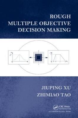 Rough Multiple Objective Decision Making - Jiuping Xu,Zhimiao Tao - cover