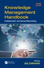 Knowledge Management Handbook: Collaboration and Social Networking, Second Edition