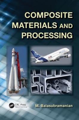 Composite Materials and Processing - M. Balasubramanian - cover