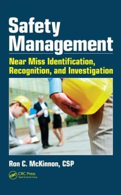 Safety Management: Near Miss Identification, Recognition, and Investigation - Ron C. McKinnon - cover