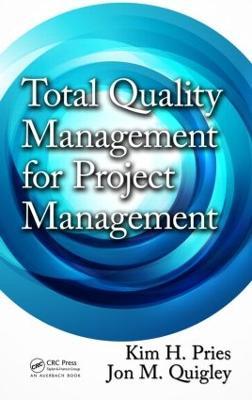Total Quality Management for Project Management - Kim H. Pries,Jon M. Quigley - cover