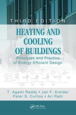 Heating and Cooling of Buildings: Principles and Practice of Energy Efficient Design, Third Edition - T. Reddy,Jan F. Kreider,Peter S. Curtiss - cover