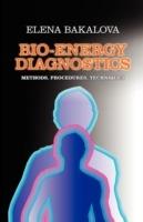Bio-Energy Diagnostics: Methods, Procedures, Techniques - Elena Bakalova - cover