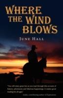 Where the Wind Blows: Life's Mysteries Unfold - June Hall - cover