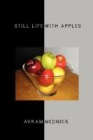 Still Life with Apples - Avram Mednick - cover