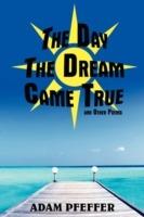 The Day The Dream Came True and Other Poems - Adam Pfeffer - cover