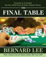 The Final Table Volume II: Poker Columns from the Boston Herald: 2007-June 2008 - Bernard Lee - cover