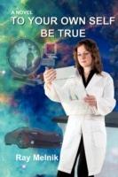 To Your Own Self Be True - Ray Melnik - cover