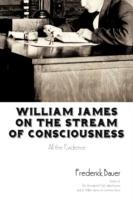 William James on the Stream of Consciousness: All the Evidence - Frederick Bauer - cover