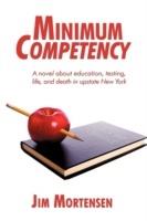 Minimum Competency: A Novel about Education, Testing, Life, and Death in Upstate New York - Jim Mortensen - cover