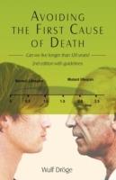 Avoiding the First Cause of Death: Can We Live Longer and Better? - Wulf Droege - cover