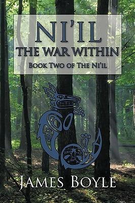 Ni'il: The War Within: Book Two of the Ni'il - Boyle James Boyle - cover