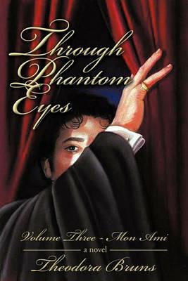 Through Phantom Eyes: Volume Three - Bruns Theodora Bruns - cover