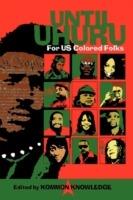 Until Uhuru: For US Colored Folks - Kommon Knowledge - cover